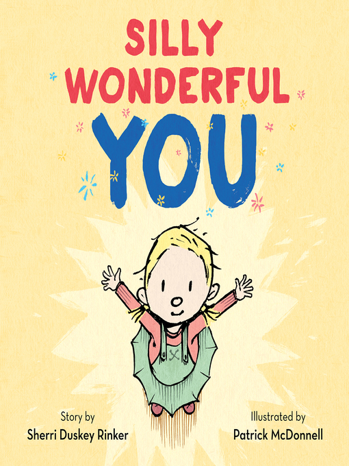 Title details for Silly Wonderful You by Sherri Duskey Rinker - Available